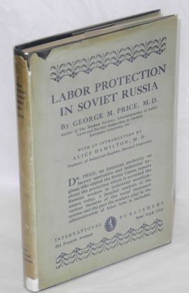 Cat.No: 106262 Labor protection in Soviet Russia. With an introduction by Alice Hamilton....