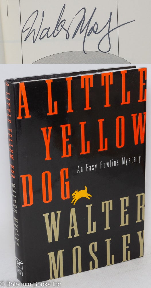 Cat.No: 106273 A Little Yellow Dog: an Easy Rawlins mystery [signed]. Walter Mosley.