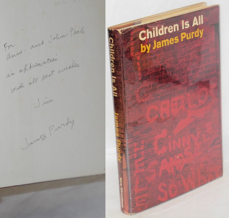 Cat.No: 106300 Children is All [signed]. James Purdy.
