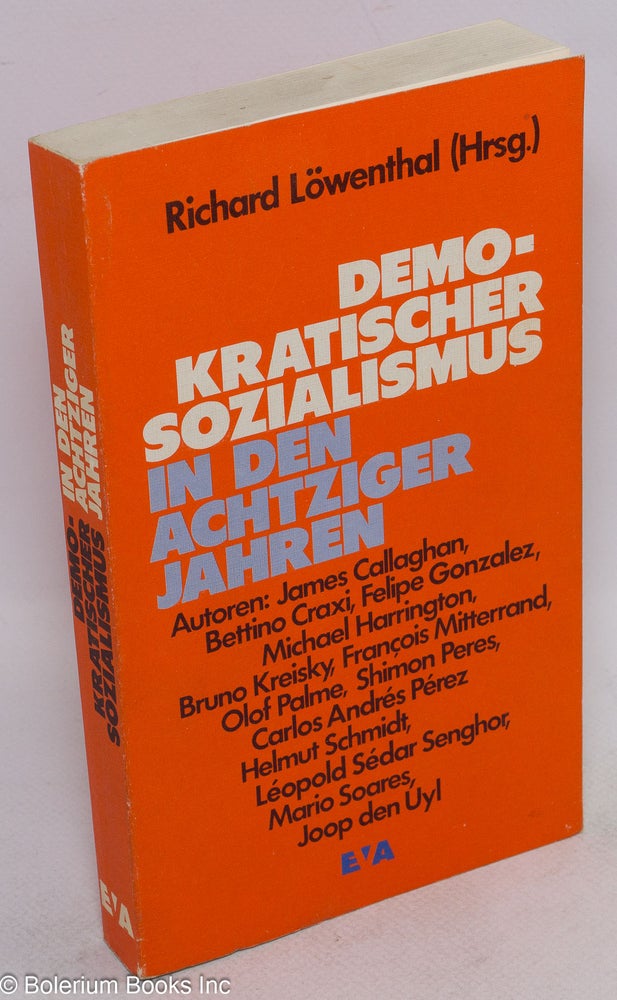 Cat.No: 106356 Demokratischer Sozialismus in den achtziger Jahren. Willy Brandt zum 65. Geburtstag, 18. Dezember 1978. Richard Löwenthal, ed.