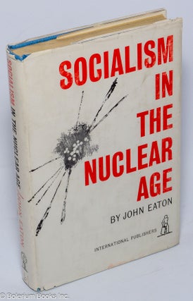 Cat.No: 106467 Socialism in the nuclear age. John Eaton