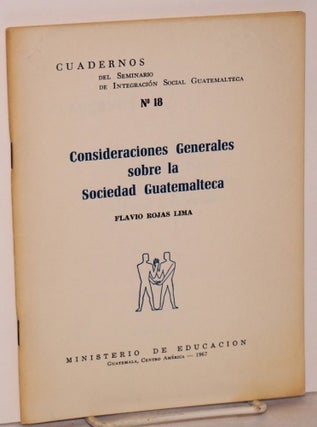 Cat.No: 106641 Consideraciones generales sobre la sociedad Guatemalteca. Richard P....