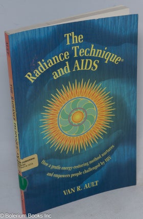 Cat.No: 106713 The Radiance Technique and AIDS. Van R. Ault