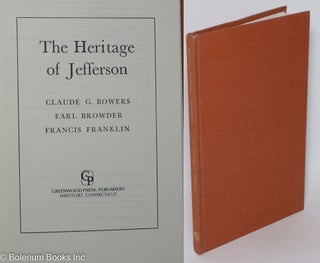 Cat.No: 106773 The heritage of Jefferson. This booklet contains addresses by Claude G....