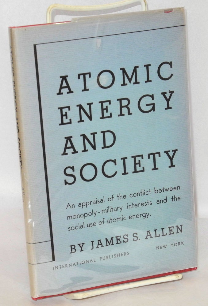 Cat.No: 106779 Atomic energy and society. James S. Allen.