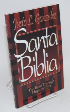 Cat.No: 106845 Santa biblia; the bible through Hispanic eyes. Justo L. González