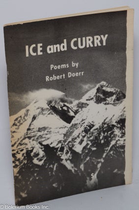Cat.No: 106873 Ice and curry; a Peace Corps Volunteer's images of Nepal (poems)....