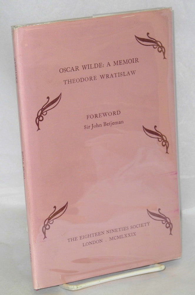Cat.No: 106884 Oscar Wilde: a memoir. Theodore Wratislaw, introduction, Sir John Betjeman, foreword, Karl Beckson notes.