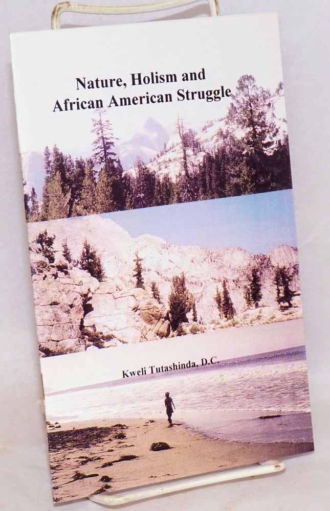 Cat.No: 106982 Nature, holism and African American struggle. Kweli Tutashinda.