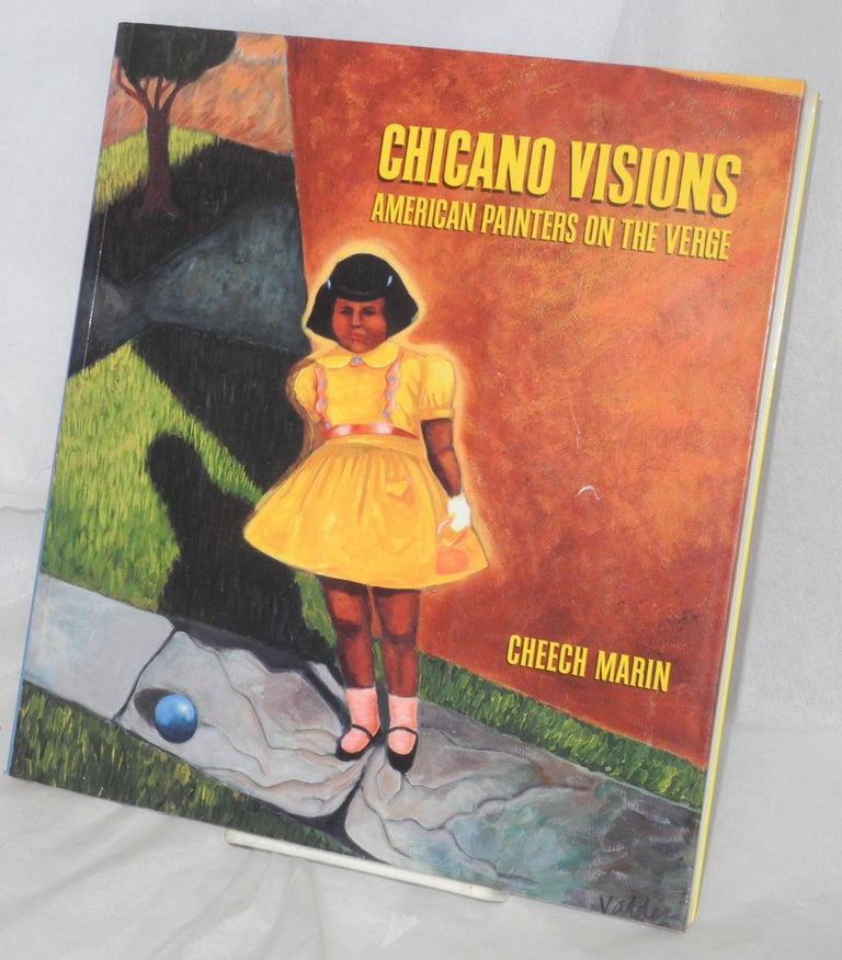 Cat.No: 107055 Chicano visions, American painters on the verge. Essays by Max Benavidez, Constance Cortez, Tere Romo. Cheech Marin.