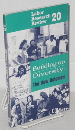 Cat.No: 107069 Building on diversity: the new unionism. Lisa Oppenheim, ed