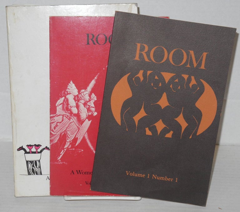 Cat.No: 107140 Room: a women's literary journal; vol. I, #I, 2/3 & 5 [four issues in three books - 2/3 a double-issue]. Kathy Barr, Barbara L. Starkey, Teddy Ramsden, Gail Newman, Wendy Rose Susan Griffin, Mary Mackey, Elsa Gidlow, Lyn Lifshin.