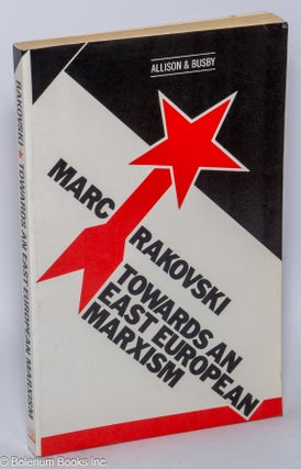 Cat.No: 107325 Towards an East European Marxism. Marc Rakovski