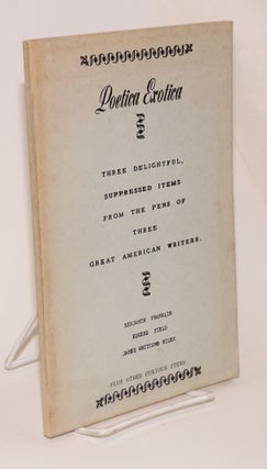 Cat.No: 107490 Poetica exotica; three delightful, suppressed items from the pens of three...