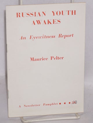 Cat.No: 107507 Russian youth awakes: an eyewitness account. Maurice Pelter