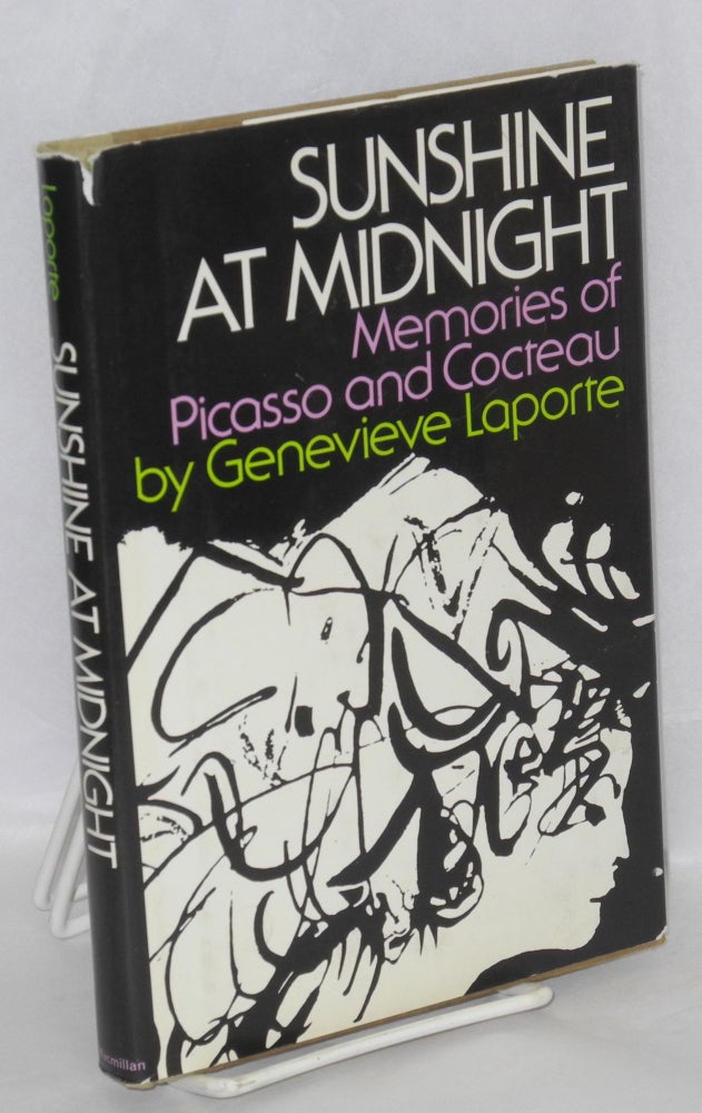 Cat.No: 107625 Sunshine at midnight; memories of Picasso and Cocteau. Genevieve Laporte, translated, Douglas Cooper.