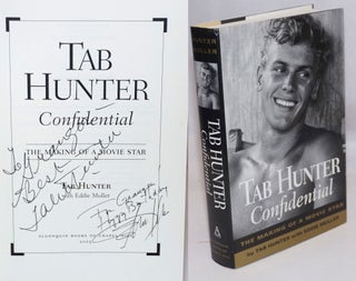 Cat.No: 107682 Tab Hunter Confidential: the making of a movie star [signed]. Tab Hunter,...