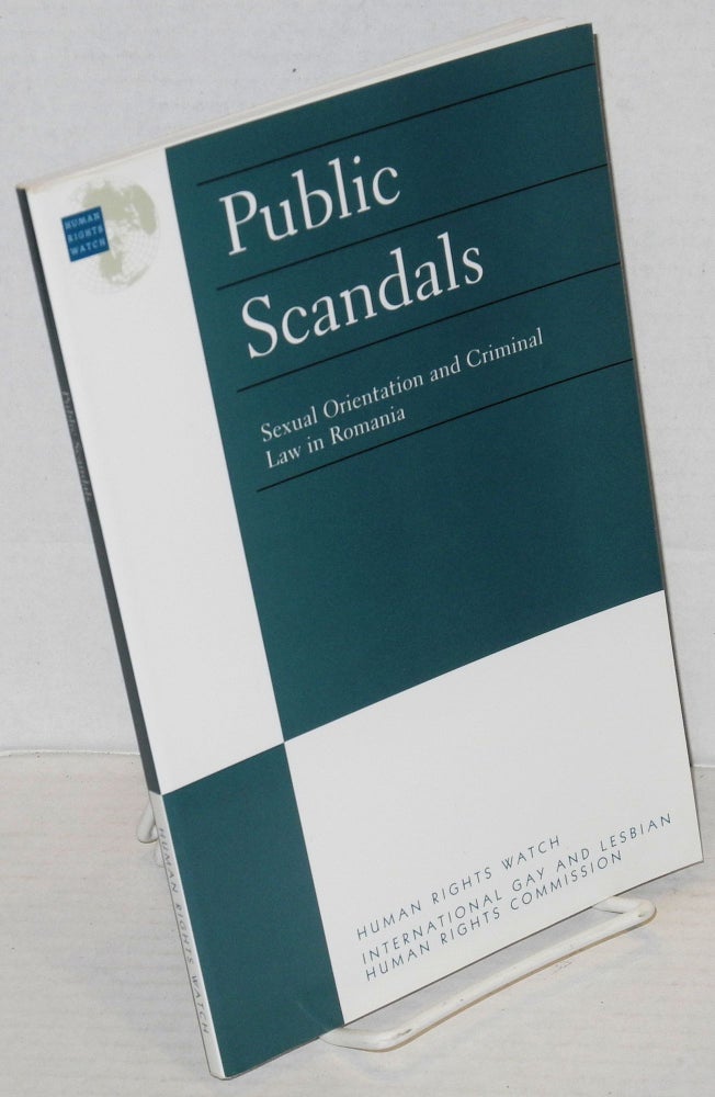 Cat.No: 107721 Public Scandals: sexual orientation and criminal law in Romania, a report by Human Rights Watch and the International Gay and Lesbian Human Rights Commission