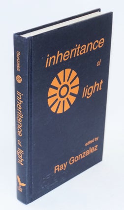 Cat.No: 107926 Inheritance of light. Ray Gonzalez, Rosemary Catacakis Pat Mora, Carmen...
