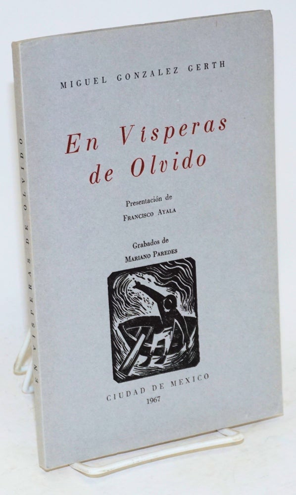 Cat.No: 108002 En vísperas de olvido; presentación de Francisco Ayala, grabados de Mariano Paredes. Miguel Gonzalez Gerth.