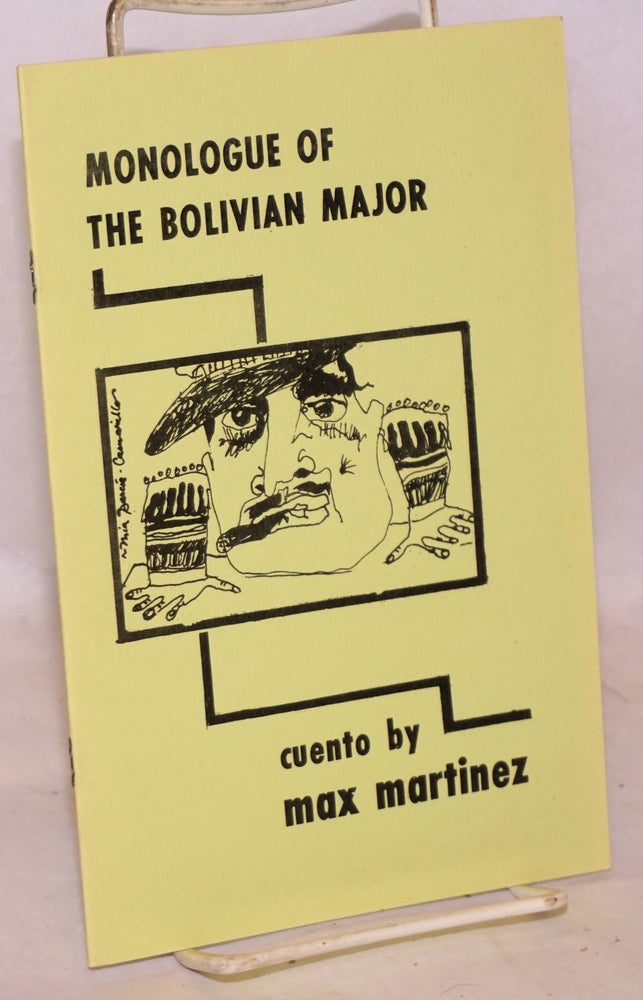 Cat.No: 108012 A Monologue of the Bolivian Major; cuento. Max Martínez, cover, Mia Garcia-Camarillo.