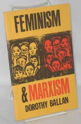 Cat.No: 108020 Feminism and Marxism. Dorothy Ballan