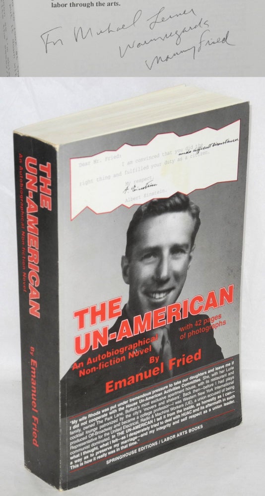 Cat.No: 108059 The un-American: an autobiographical non-fiction novel. Emanuel Fried.
