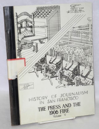 Cat.No: 108104 The San Francisco press and the fire of 1906. Russell Quinn