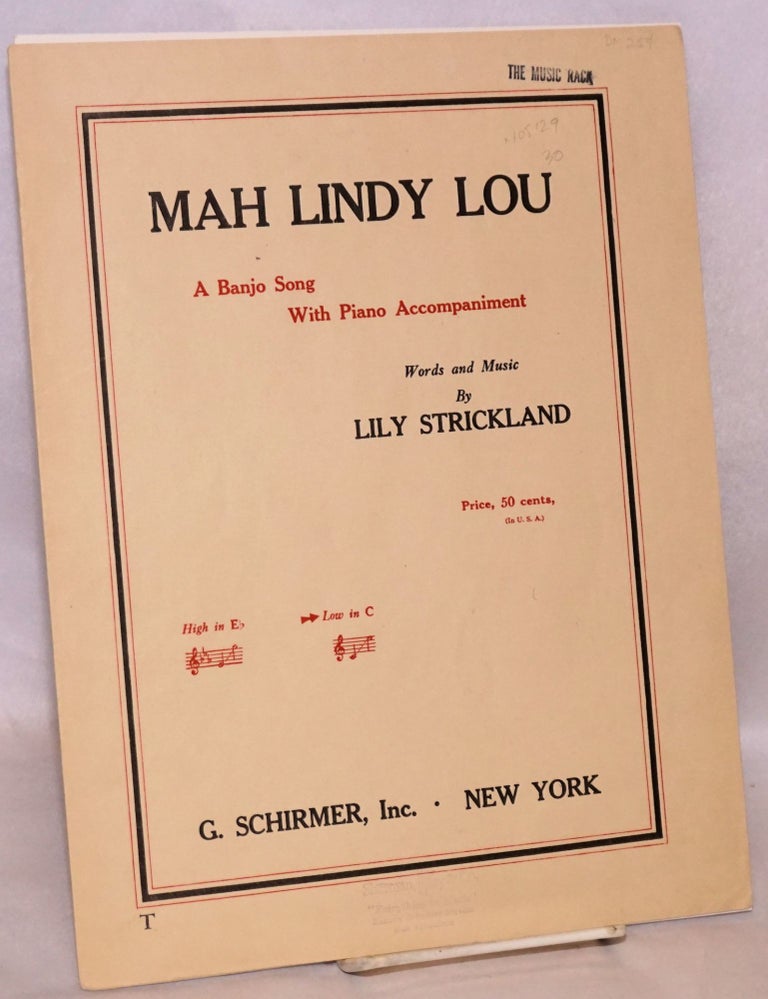 Cat.No: 108129 Mah Lindy Lou; a banjo song with piano accompaniment. Lily Strickland, words and music.