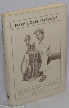Cat.No: 108141 Forbidden fairways; African Americans and the game of golf. Calvin H....