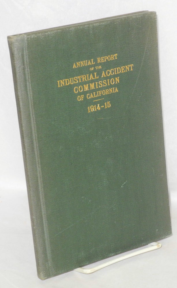 Cat.No: 10815 Report of the Industrial Accident Commission of the State of California, from July 1, 1914, to June 30, 1915. California. Industrial Accident Commission.