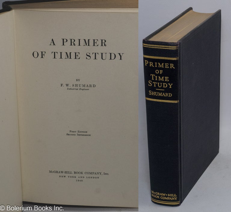 Cat.No: 10817 A primer of time study. F. W. Shumard.