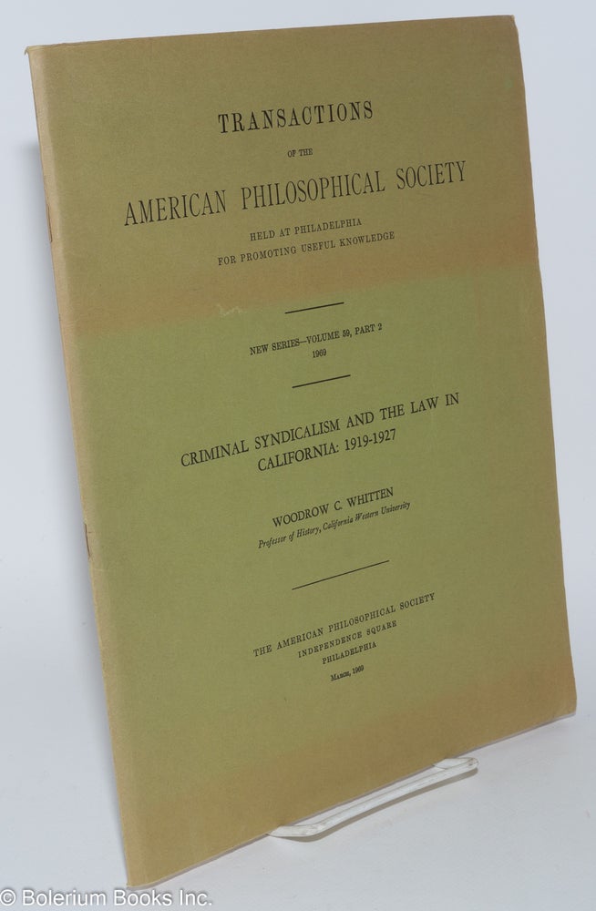 Cat.No: 108204 Criminal syndicalism and the law in California: 1919-1927. Woodrow C. Whitten.