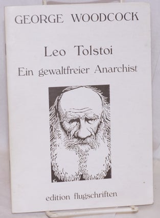 Cat.No: 108280 Leo Tolstoi, ein gewaltfreier Anarchist. Übersetzt aus Amerikanischen von...
