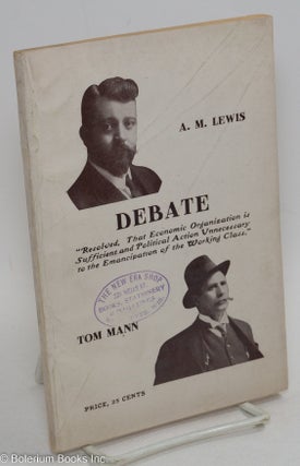 Cat.No: 108316 Debate between Tom Mann and Arthur M. Lewis, at the Garrick Theatre,...