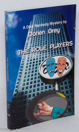 Cat.No: 108360 The Role Players: a Dick Hardesty mystery novel. Dorien Grey