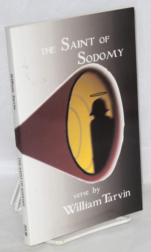 Cat.No: 108362 The saint of sodomy; and other works; verse. William Tarvin.