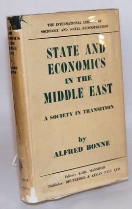 Cat.No: 108415 State and economics in the Middle East; a society in transition. Alfred...