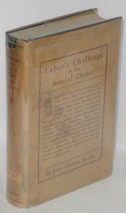 Cat.No: 108510 Labor's challenge to the social order: democracy its own critic and...