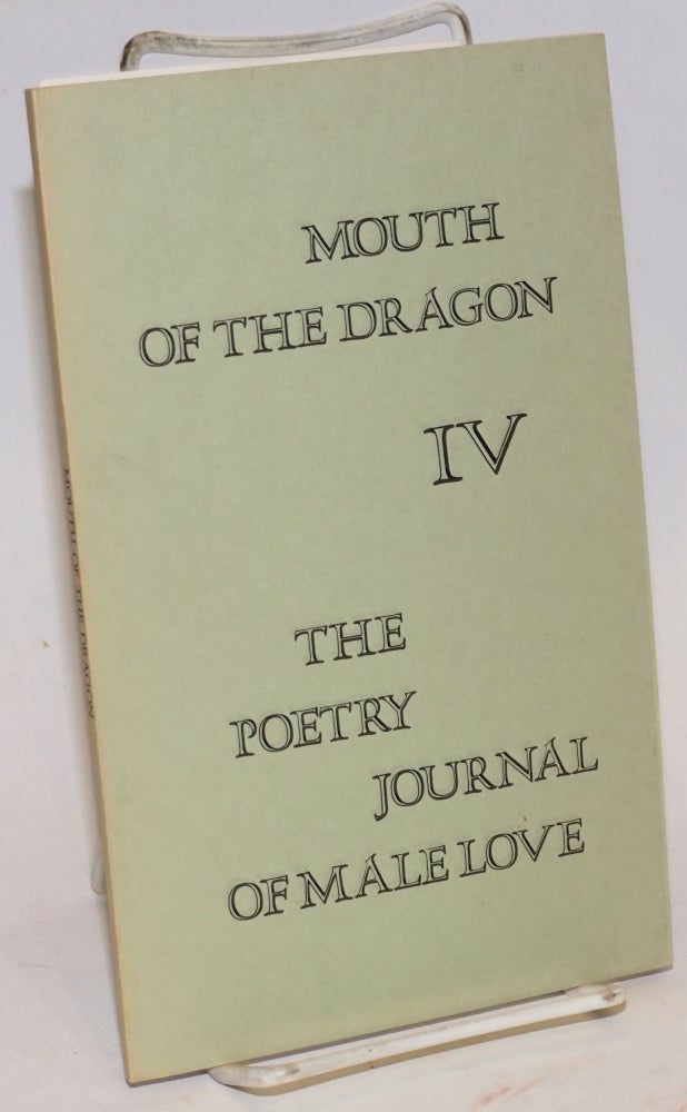 Cat.No: 108514 Mouth of the Dragon: #4. Gerard Malanga, Ron Screiber, Maurice Kenny, Will Inman, Salvatore Farinella, Kirby Congdon, Felice Picano, Daniel Curzon, many other.