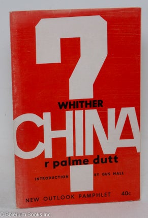 Cat.No: 108526 Whither China? R. Palme Dutt, Gus Hall