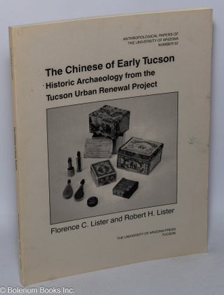 Cat.No: 108637 The Chinese of early Tucson: historic archaeology from the Tucson Urban...