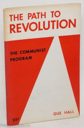 Cat.No: 108650 The path to revolution, the Communist program. Gus Hall