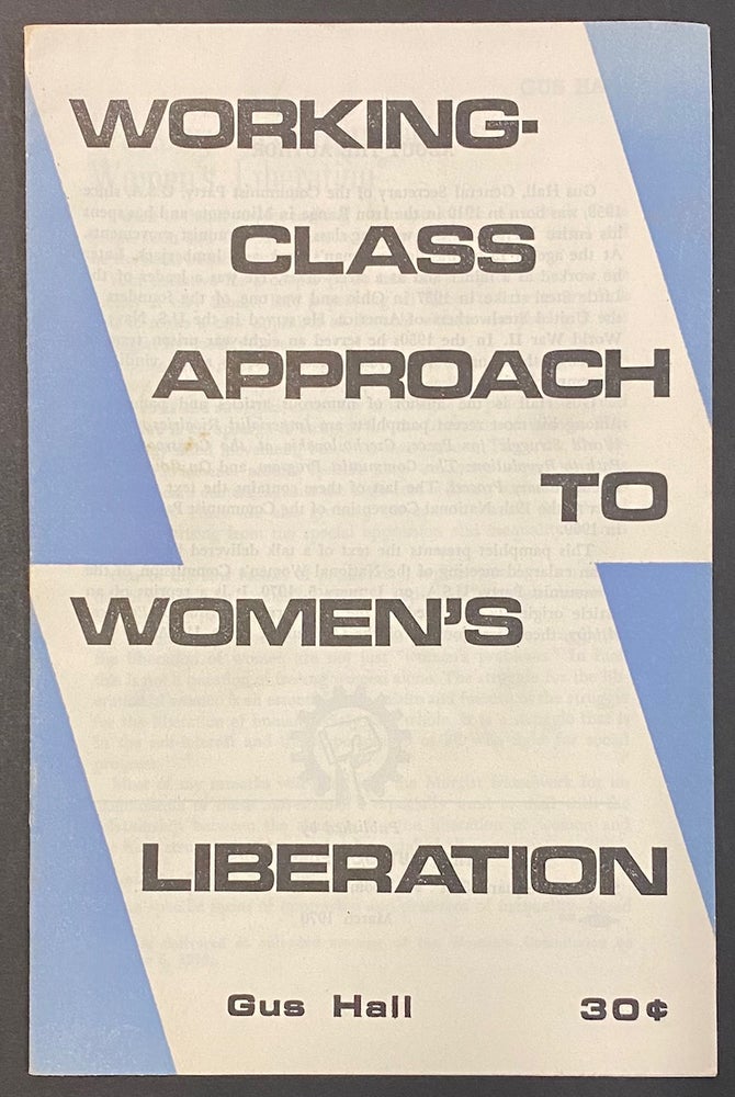 Cat.No: 108702 Working-class approach to women's liberation. Gus Hall.