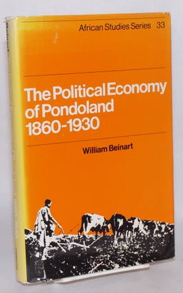Cat.No: 108747 The political economy of Pondoland; 1830 - 1930. William Beinart