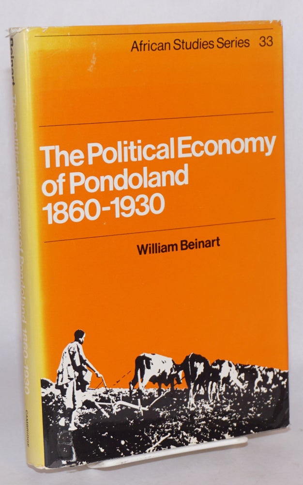 Cat.No: 108747 The political economy of Pondoland; 1830 - 1930. William Beinart.