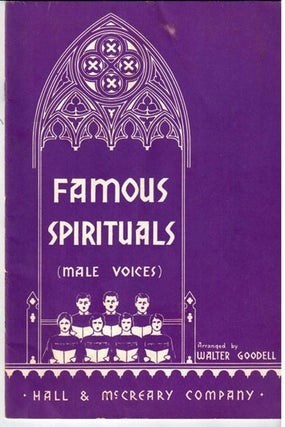 Cat.No: 108785 The Famous Spirituals (male voices). Walter Goodell, arr