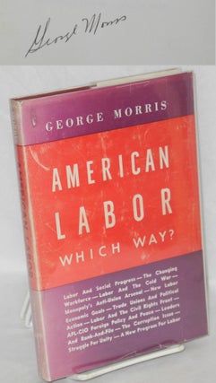 Cat.No: 108855 American labor, which way? George Morris