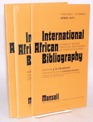 International African bibliography: current books articles and papers in African studies; volume 3, numbers 1 - 4, January, April, July and November 1973
