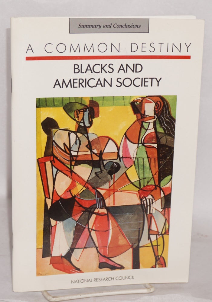Cat.No: 109024 A Common Destiny: Blacks and American society, summary and conclusions. Gerald David Jaynes, eds Robin M. Williams.